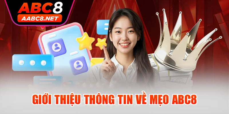 Giới thiệu thông tin về mẹo ABC8